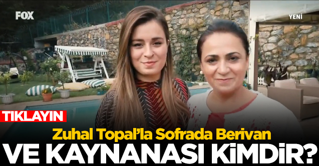 Zuhal Topal'la Sofrada Berivan Ateş