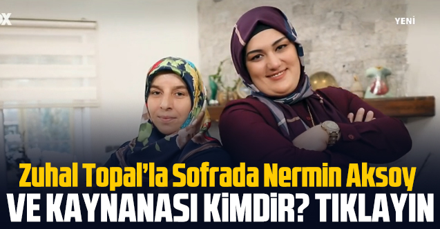 Zuhal Topal'la Sofrada Nermin Aksoy