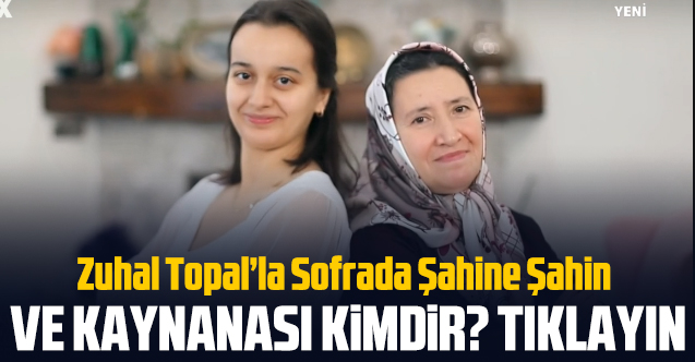 Zuhal Topal'la Sofrada Şahine