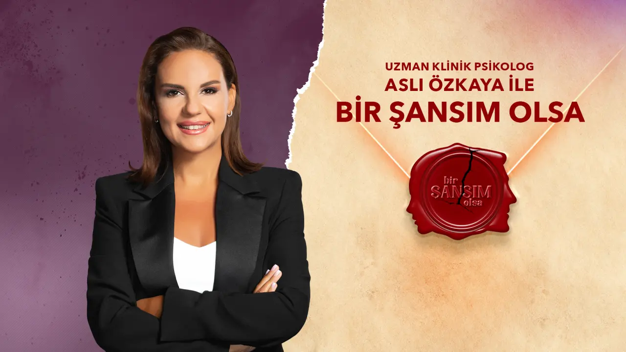 Aslı Özkaya İle Bir Şansım Olsa